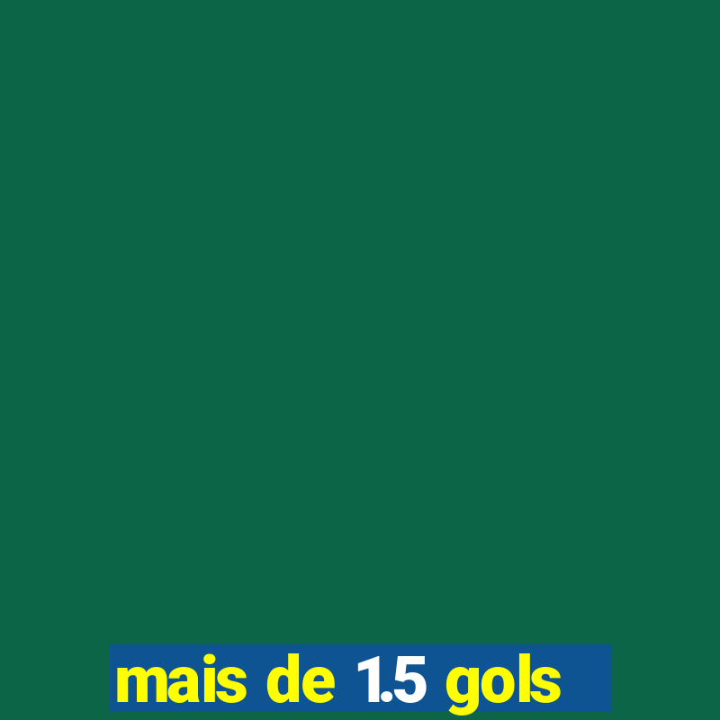 mais de 1.5 gols